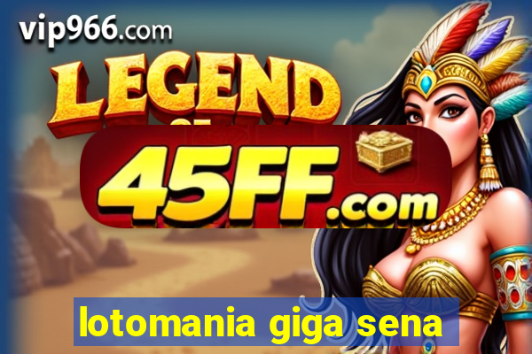 lotomania giga sena